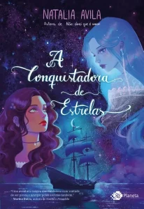 A Conquistadora de Estrelas - Natalia Avila