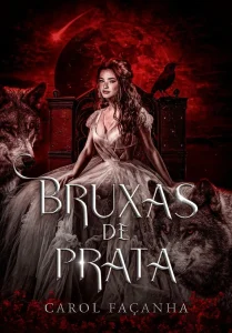 Bruxas de Prata - Carol Façanha